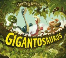 Gigantosaurus by Jonny Duddle