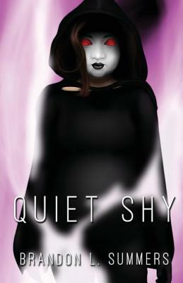 Quiet Shy by Brandon L. Summers