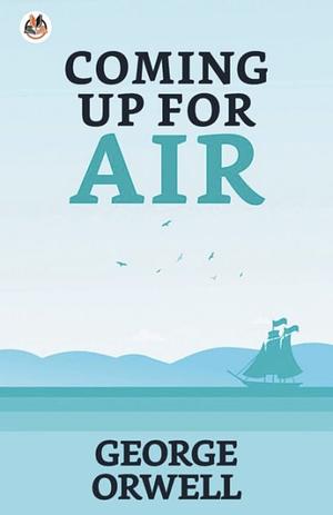 Coming Up For Air by George Orwell