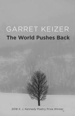 The World Pushes Back: Poems by Garret Keizer