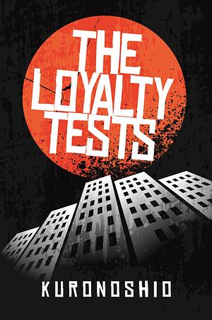 The Loyalty Tests by N Kuronoshio