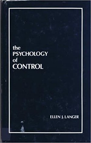 The Psychology of Control by Robert P. Abelson, Ellen J. Langer