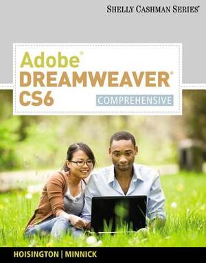 Adobe Dreamweaver CS6: Comprehensive by Jessica Minnick, Corinne Hoisington