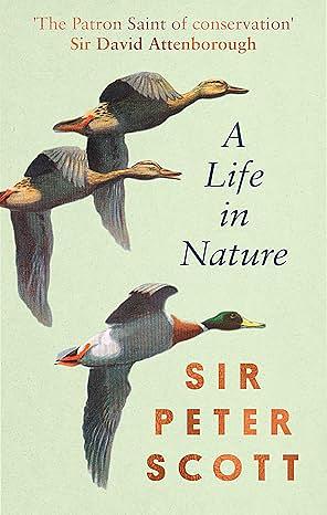 A Life in Nature by Peter Scott