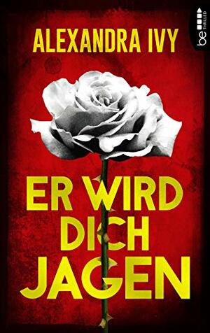 Er wird dich jagen by Alexandra Ivy