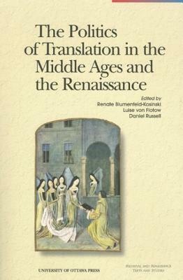 The Politics of Translation in the Middle Ages and the Renaissance by 