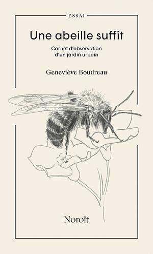 Une abeille suffit by Geneviève Boudreau