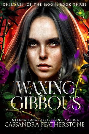 Waxing Gibbous by Cassandra Featherstone