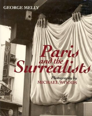 Paris And The Surrealists by George Melly