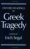 Oxford Readings in Greek Tragedy by Erich Segal