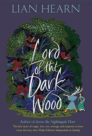 Lord of the Darkwood: The Tale of Shikanoko by Lian Hearn, Lian Hearn
