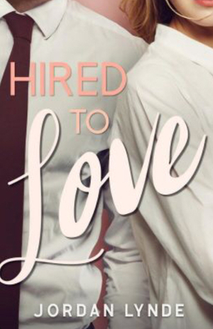 Hired to Love by JordanLynde