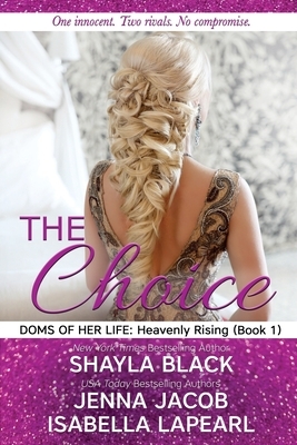 The Choice by Jenna Jacob, Shayla Black, Isabella Lapearl