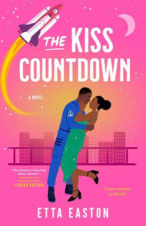 The Kiss Countdown: A fake-dating romance that’s out of this world by Etta Easton