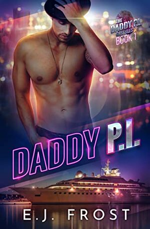 Daddy P.I. (Daddy P.I. Casefiles #1) by EJ Frost