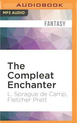 The Compleat Enchanter: The Magical Misadventures of Harold Shea by Fletcher Pratt, L. Sprague Camp