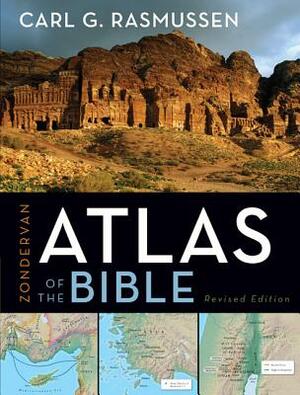 Zondervan Atlas of the Bible by Carl G. Rasmussen