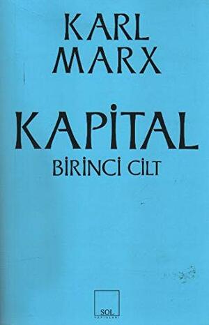 Kapital – Birinci Cilt by Karl Marx