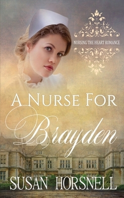 A Nurse for Brayden by Susan Horsnell