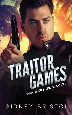 Traitor Games by Sidney Bristol