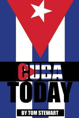 Cuba Today by Tom Stewart