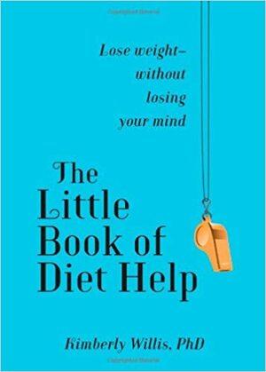 The Little Book of Diet Help: Expert Tips and Tapping Techniques to Stay Slim--for Life by Kimberly Willis