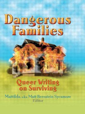 Dangerous Families: Queer Writing on Surviving by Matt Bernstein Sycamore