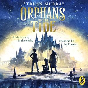 Orphans of the Tide by Struan Murray