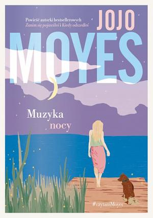 Muzyka nocy by Jojo Moyes
