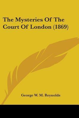 The Mysteries Of The Court Of London (1869) by George W.M. Reynolds