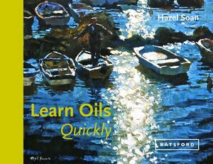 Learn Oils Quickly by Hazel Soan