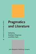 Pragmatics and Literature by Siobhan Chapman, Billy Clark