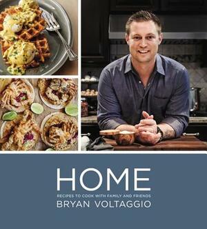 Home: Recipes to Cook with Family and Friends by Bryan Voltaggio