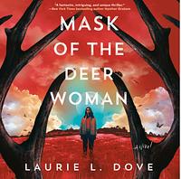 Mask of the Deer Woman by Laurie L. Dove