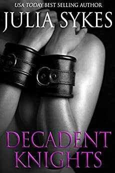 Decadent Knights by Julia Sykes