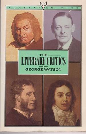 The Literary Critics: A Study of English Descriptive Criticism by George Watson