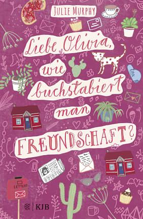 Liebe Olivia, wie buchstabiert man Freundschaft? by Julie Murphy