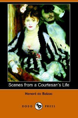 Scenes from a Courtesan's Life by Honoré de Balzac