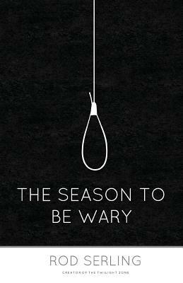 The Season to Be Wary by Rod Serling