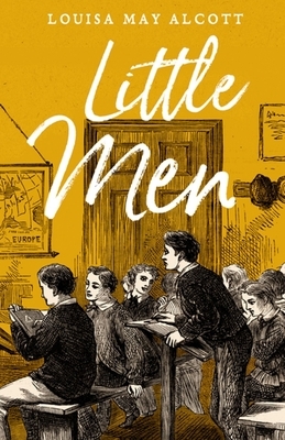 Little Men: Louisa May Alcott (Literature, Classics) [Annotated]Little Men: Louisa May Alcott (Literature, Classics) [Annotated] by Louisa May Alcott