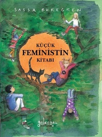 Küçük Feministin Kitabı by Ünzile Tekin, Sassa Buregren