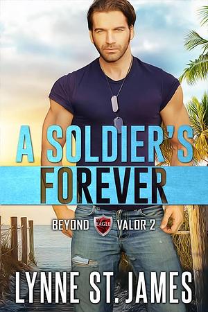 A Soldier's Forever by Lynne St. James, Lynne St. James