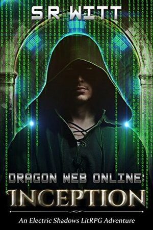 Dragon Web Online: Inception by S.R. Witt