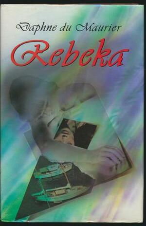 Rebeka by Daphne du Maurier