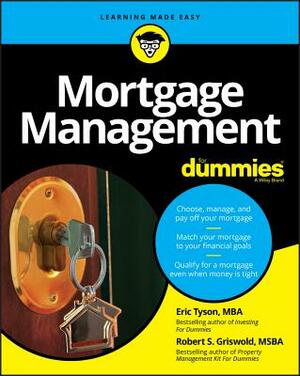 Mortgage Management for Dummies by Eric Tyson, Robert S. Griswold