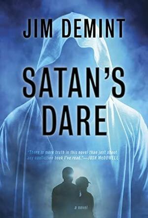 Satan's Dare: A Novel by Jim DeMint