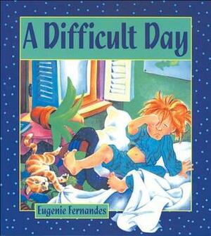 A Difficult Day by Eugenie Fernandes