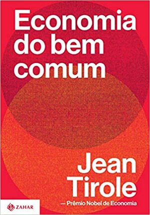 Economia do Bem Comum by Jean Tirole