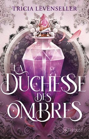 La Duchesse des ombres by Tricia Levenseller