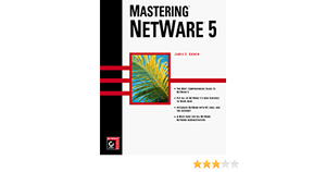 Mastering NetWare 5 by James E. Gaskin